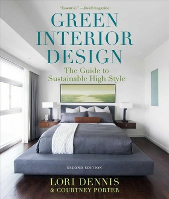 Green Interior Design : The Guide to Sustainable High Style, Paperback by Den...