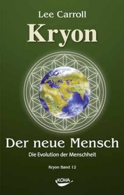 Der Neue Mensch: Die Evolution der Menschheit - Hardcover, by Carroll Lee - Good