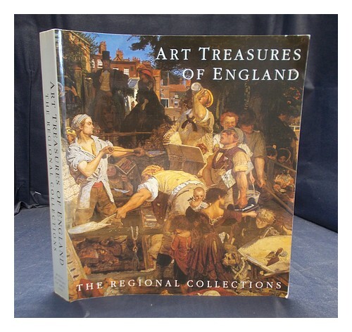 Waterfield, Giles Art Treasures Of England : The Regional Collections / [Text Ed