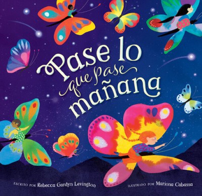 Pase Lo Que Pase Mañana [Spanish] by Levington, Rebecca Gardyn
