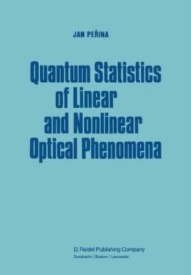 Quantum Statistics Of Linear And Nonlinear Optical Phenomena