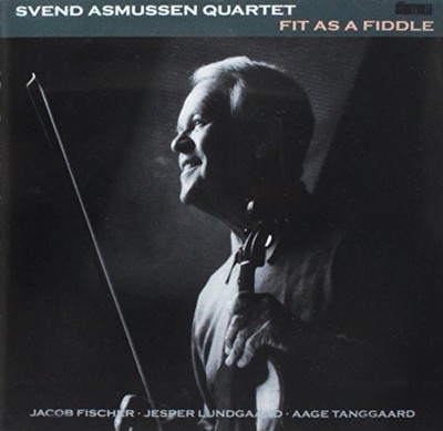 Svend Asmussen Quartet - Fit As A Fiddle - Svend Asmussen Quartet CD JULN The