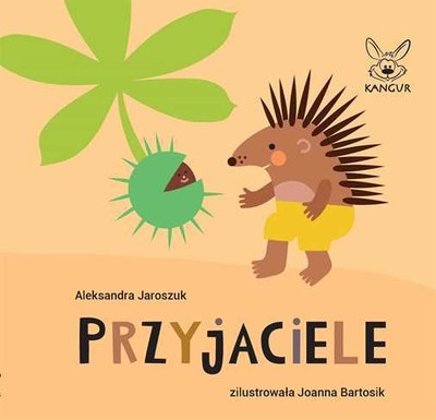 Przyjaciele ALEKSANDRA JAROSZUK / Kangur