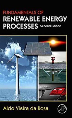 Fundamentals of Renewable Energy Processes - Hardcover, by da Rosa Aldo - Good