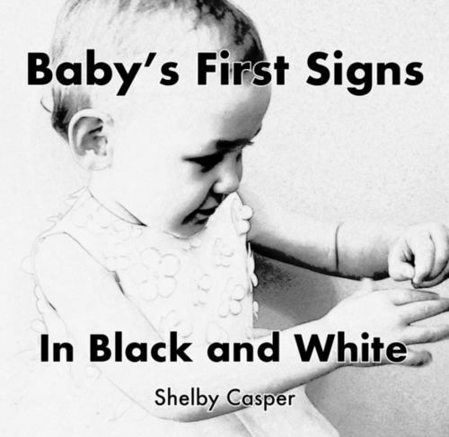Baby's First Signs : In Black and White by Shelby Casper (2019 ...
