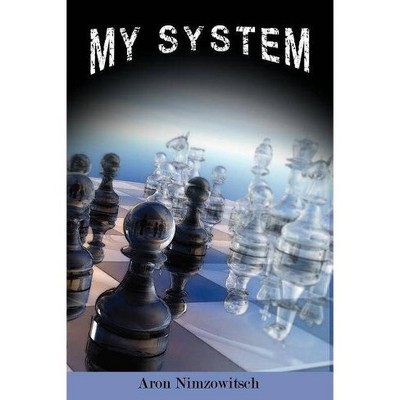 My System: 21st Century Edition .. Nimzowitsch, Aron