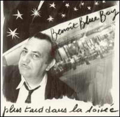 Blue Boy Benoit - Plus Tard Dans la Soiree [New CD]