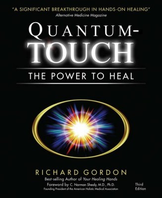 Quantum-touch : The Power to Heal, Paperback by Gordon, Richard; Shealy, C. N...