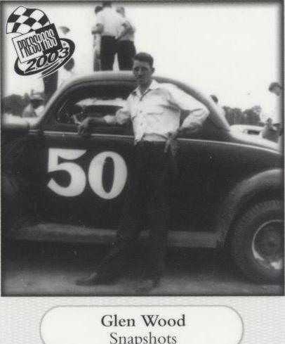 2003 Press Pass - Glen Wood #SS35