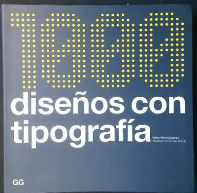 1000 DISENOS CON TIPOGRAFIA HARVEY WILSON EDITORIAL GUSTAVO GILI 2005 