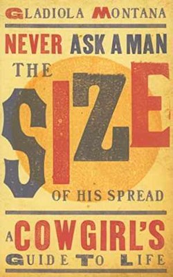 Never Ask a Man the Size of - Paperback, by Arwood Steve; Montana - Very Good