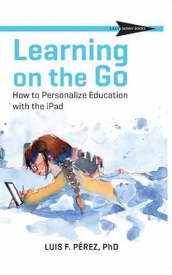 Learning on the Go: How to Personalize - Paperback, by Perez Luis F. - Very Good