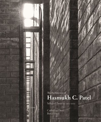 Architecture of Hasmukh C. Patel : Selected Projects, 1963-2003, Hardcover by...