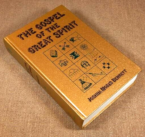The Gospel of the Great Spirit by Joshua M. Bennett/ Signed