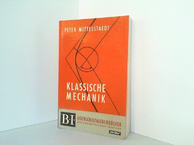Klassische Mechanik. B.I. - HochschultaschenbüCher Band 500 / 500 A *. Mittelsta