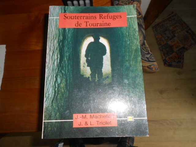 Souterrains Refuges De Touraine / M.Machefert Et J.L.Triolet