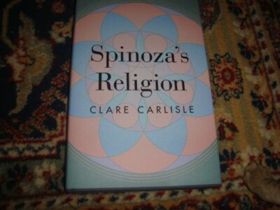 Spinoza's Religion: A New Reading of the Ethics by Clare Carlisle