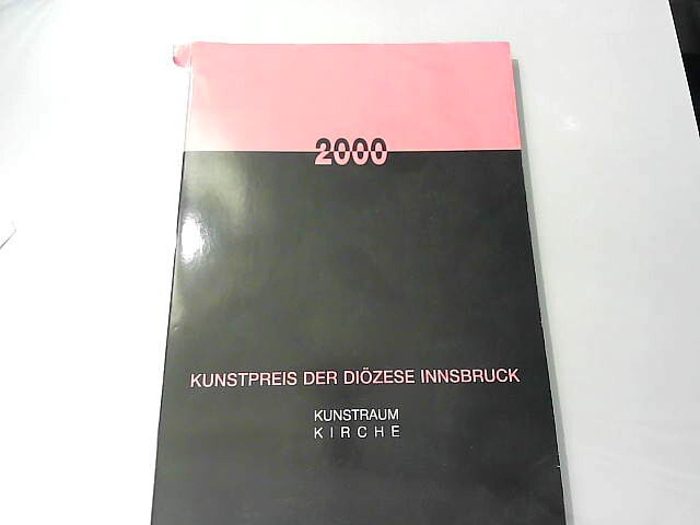 Kunstpreis Der Diozese Innsbruck 2000 (Kunstraum Kirche)