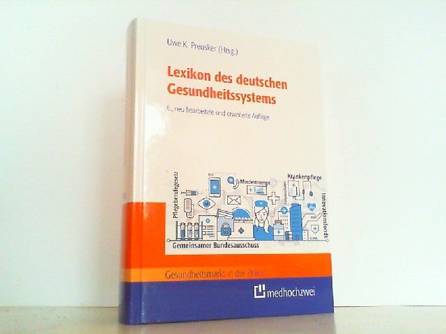 Lexikon Des Deutschen Gesundheitssystems (Gesundheitsmarkt In Der Praxis). Uwe, 