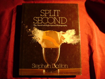 Dalton, Stephen. Split Second. The World of High-Speed Photography.  1984. Color