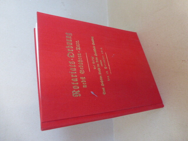 Notare. -  Notariats-Ordnung Nebst GebÃ¼Hren-Taxe. Auf Befehl Eines Hochedlen Ra