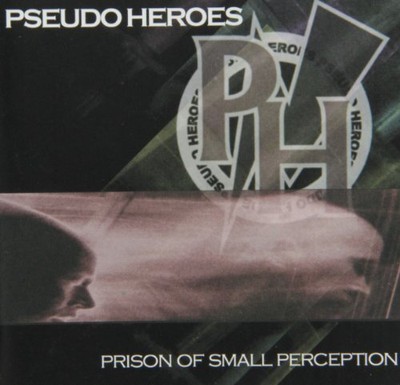 PSEUDO HEROES - Prison Of Small Perceptions - CD - **BRAND NEW/STILL SEALED**