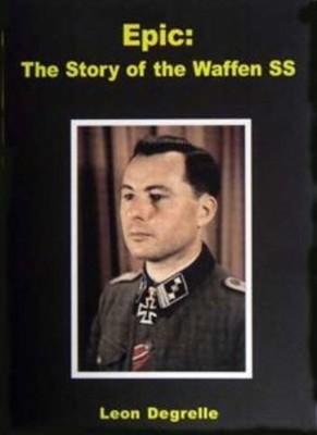 EPIC: THE STORY OF THE WAFFEN SS By Leon Degrelle
