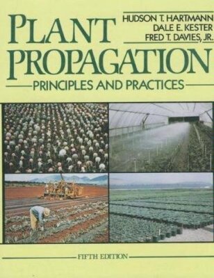 Hartmann and Kester's Plant Propagation  by Hudson Hartmann