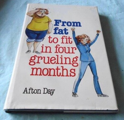 From fat to fit in four grueling months - Hardcover By Day, Afton - GOOD