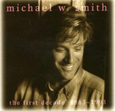 Smith,Michael W. : The First Decade, 1983-1993 CD