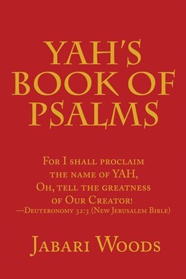 Yah's Book of Psalms : For I Shall Proclaim the Name of Yah, Oh, Tell the Gre...