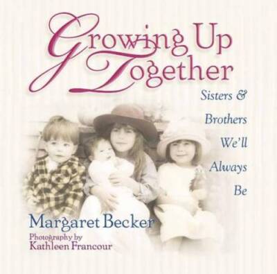 Growing Up Together: Sisters and Brothers Well Always Be - ACCEPTABLE