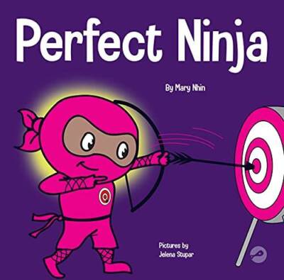 Perfect Ninja: A Childrenâ??s Book About Developing a Growth Mindset (Nin - GOOD