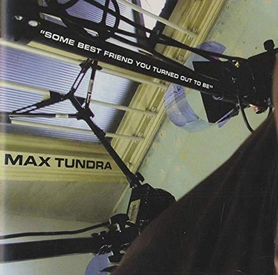Max Tundra - Some Best Friend You Turned Ou - Max Tundra CD VGLN The Cheap Fast