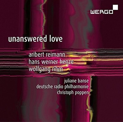Henze / Reimann / Rihm / Banse / Poppen - Unanswered Love [New CD]