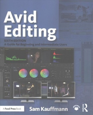 Avid Editing : A Guide for Beginning and Intermediate Users, Paperback by Kau...