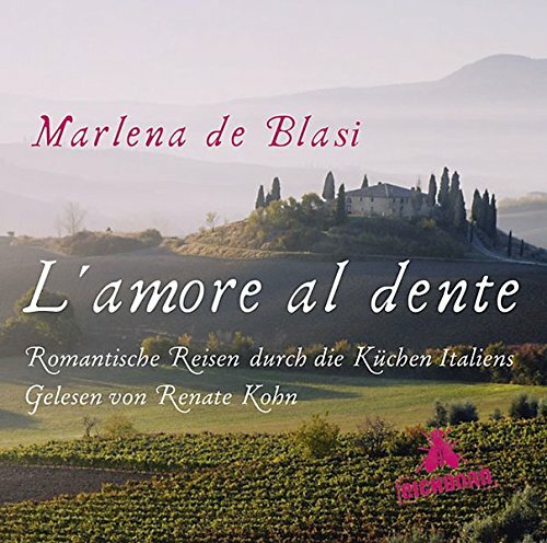 L'amore al dente: Romantische Reisen durch Italiens Küchen Hörbuch 3 CDs/NEU/OVP