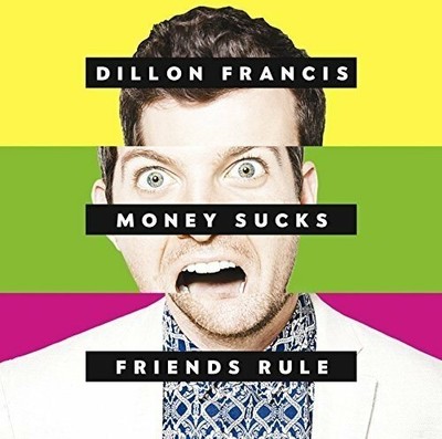 DILLON FRANCIS-MONEY SUCKS. FRIENDS RULE-JAPAN CD BONUS TRACK