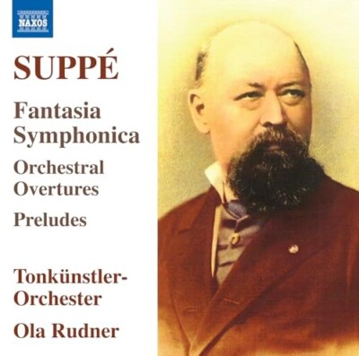 von Suppe:  Fantasia Symphonica, Orchestral Overtures, Preludes, 1 CD, Naxos,