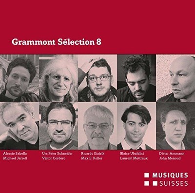 AMMANN / CORDERO / EIZIRIK / JARRELL / KELLER - GRAMMONT SELECTION 8 NEW CD