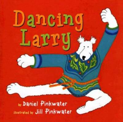 Dancing Larry - Hardcover By Pinkwater, Daniel Manus - GOOD