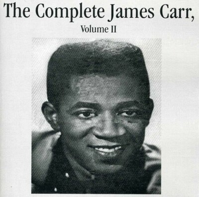 The Complete James Carr, Vol. II, New Music