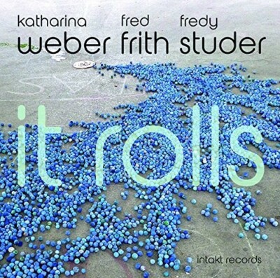 Weber,Katharina / Frith,Fred / Studer,Fredy - It Rolls [New CD]