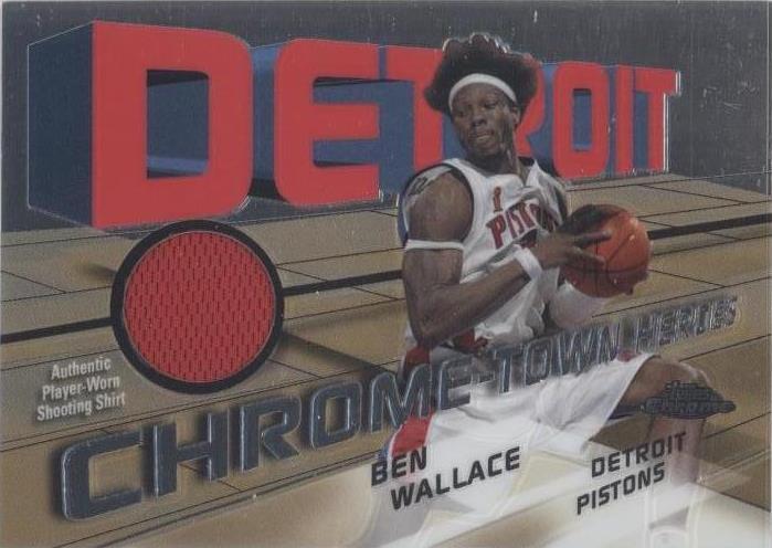 2004-05 Topps Chrome - Ben Wallace #CTH-BW