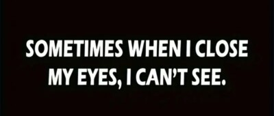 Funny And Creative Sticker/ Sometimes When I Close My Eyes , I Can t See