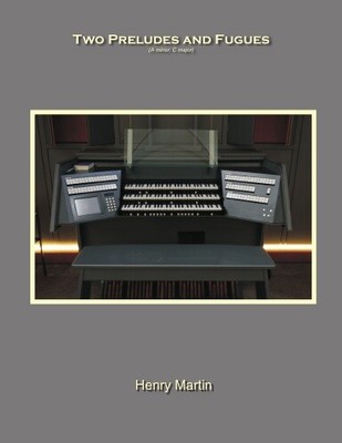 Two Preludes and Fugues (A minor, C major)