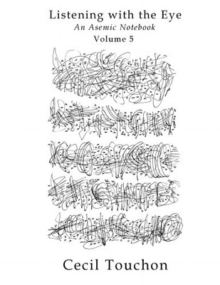 Listening with the Eye - An Asemic Notebook - Volume 5