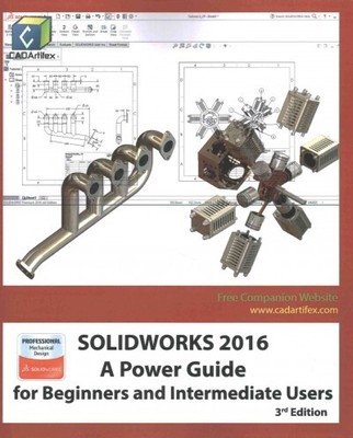 Solidworks 2016 : A Power Guide for Beginners and Intermediate Users, Paperba...