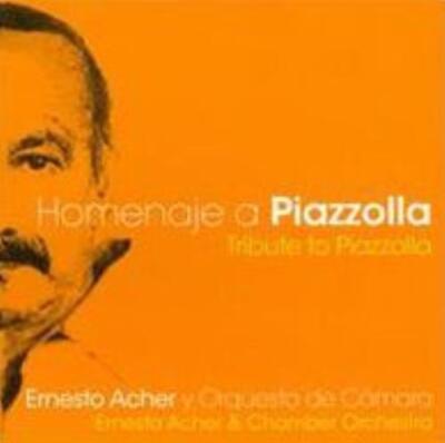 PIAZZOLLA/ERNESTO CHAMBER ORCHESTRA ACHER: TRIBUTE TO PIAZZOLLA - CD