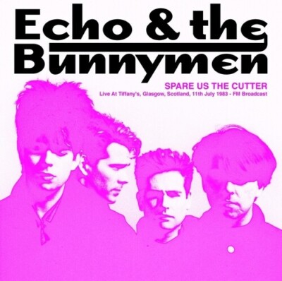 PRE-ORDER Echo & Bunnymen - Spare Us The Cutter: Live At Tiffany's, Glasgow, Sco